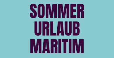 Sommer - Maritim - Urlaub